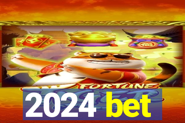 2024 bet